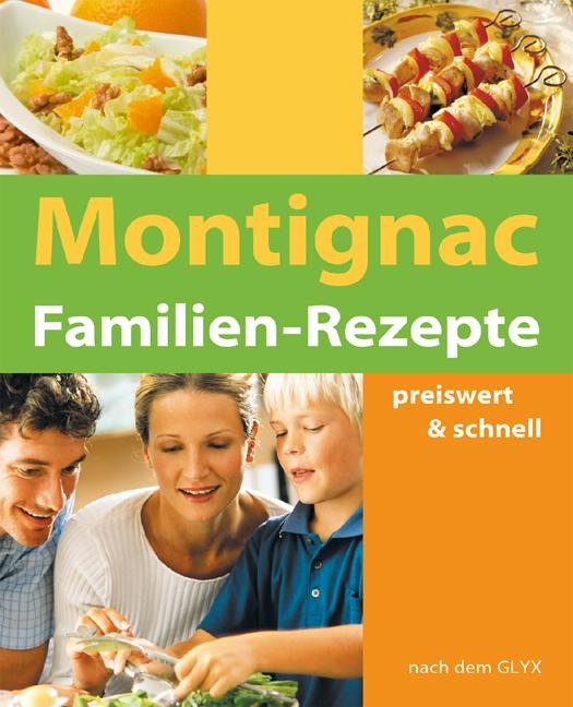 Familien-Rezepte - Michel Montignac