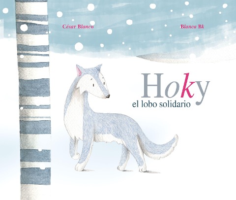 Hoky el lobo solidario (Hoky the Caring Wolf) - César Blanco