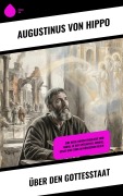 Cover-Bild zum Titel 'Über den Gottesstaat' von 'Augustinus Von Hippo'