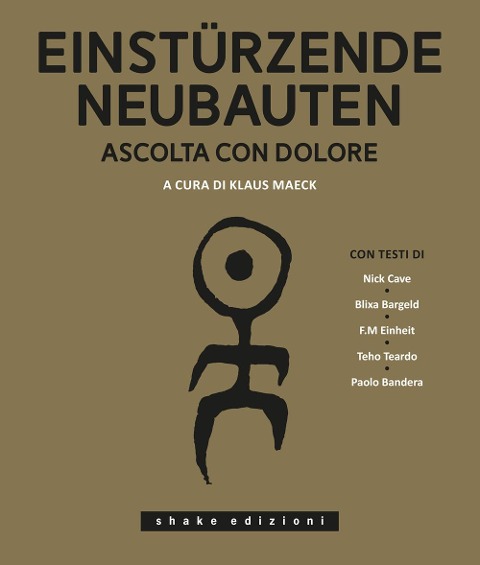 Einstürzende Neubauten. Ascolta con dolore - 
