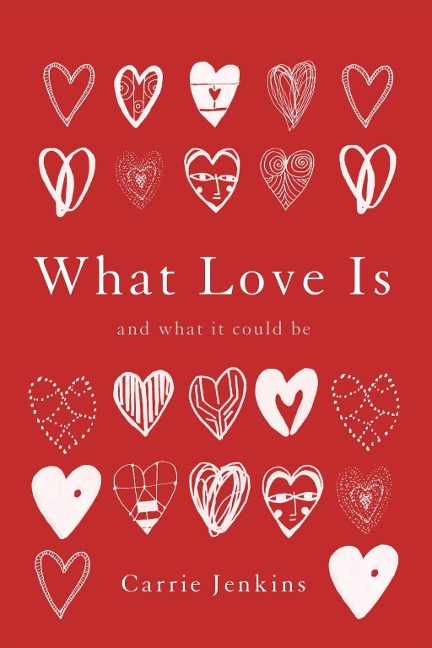 What Love Is - Carrie Jenkins