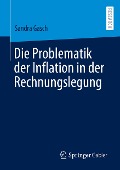 Die Problematik der Inflation in der Rechnungslegung - Sandra Gasch