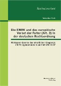 Cover-Bild zum Titel 'Die EMRK und das europäische Verbot der Folter (Art. 3) in der deutschen Rechtsordnung: Wirksame Grenze des staatlichen Umgangs mit Festgenommenen und Inhaftierten?' von 'Sebastian Frick'