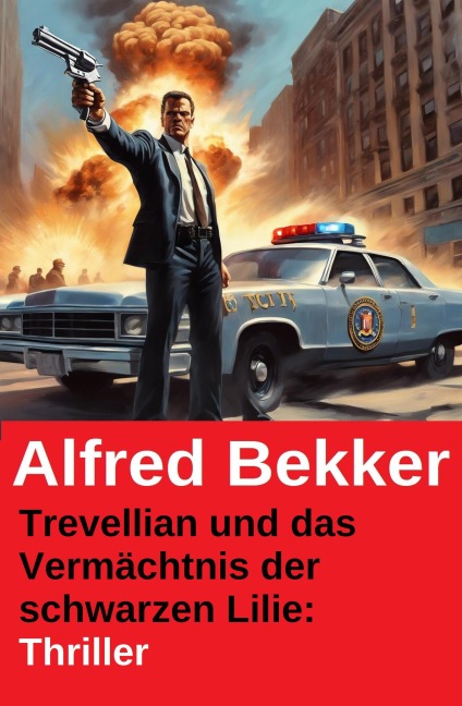 Trevellian und das Vermächtnis der schwarzen Lilie: Thriller - Alfred Bekker