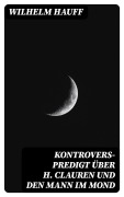 Cover-Bild zum Titel 'Kontrovers-Predigt über H. Clauren und den Mann im Mond' von 'Wilhelm Hauff'