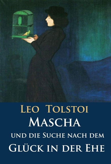 Mascha und die Suche nach dem Glück in der Ehe - Leo Tolstoi