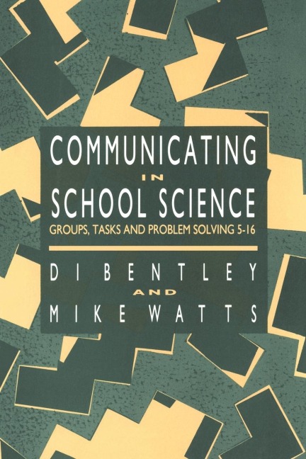 Communicating In School Science - Di Bentley, Mike Watts