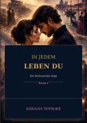 Cover-Bild zum Titel 'In jedem Leben du / Seelenzeiten-Saga' von 'Adriana Thyroke'