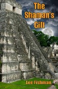 Cover-Bild zum Titel 'The Shaman's Gift' von 'Lee Fishman'