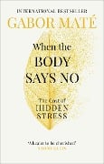 Cover-Bild zum Titel 'When the Body Says No' von 'Gabor Maté'