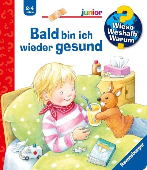 Wieso? Weshalb? Warum? junior, Band 45: Bald bin ich wieder gesund - Doris Rübel Wieso? Weshalb? Warum? junior, Band 45: Bald bin ich wieder gesund - Doris Rübel