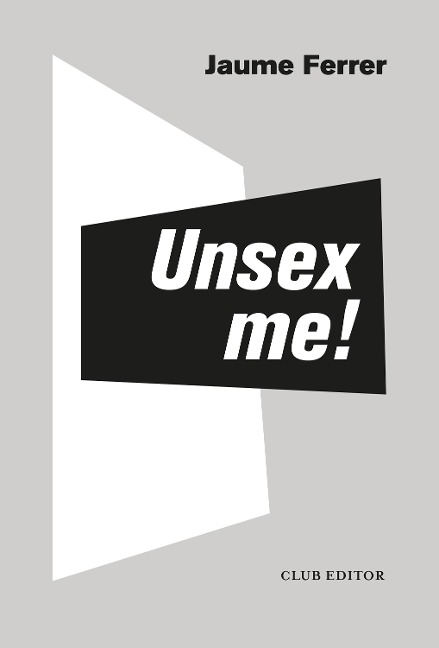 Unsex me! - Jaume Ferrer