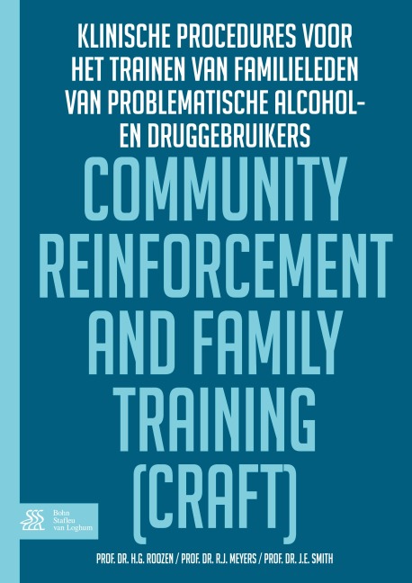 Community Reinforcement and Family Training (CRAFT) - H. G. Roozen, J. E. Smith, R. J. Meyers
