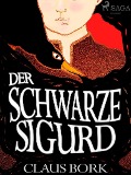 Cover-Bild zum Titel 'Der schwarze Sigurd' von 'Claus Bork'