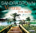 Cover-Bild zum Titel 'Vertrau ihm nicht' von 'Sandra Brown'