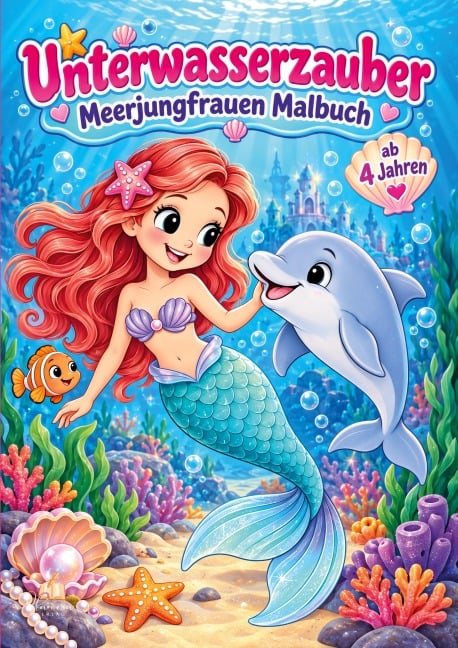 Unterwasserzauber - Meerjungfrauen Malbuch ab 4 Jahren mit 50 zauberhaften Ausmalbildern - Josef Mickey Müller