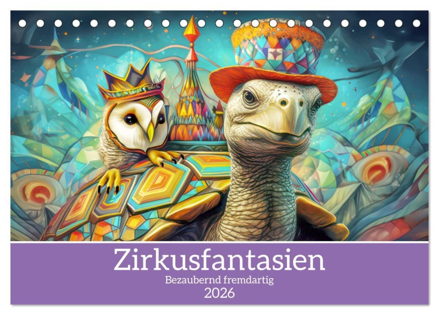 Zirkusfantasien - Bezaubernd fremdartig (Tischkalender 2026 DIN A5 quer), CALVENDO Monatskalender - Liselotte Brunner-Klaus