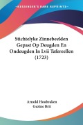 Cover-Bild zum Titel 'Stichtelyke Zinnebeelden Gepast Op Deugden En Ondeugden In Lvii Tafereellen (1723)' von 'Arnold Houbraken, Gezine Brit'