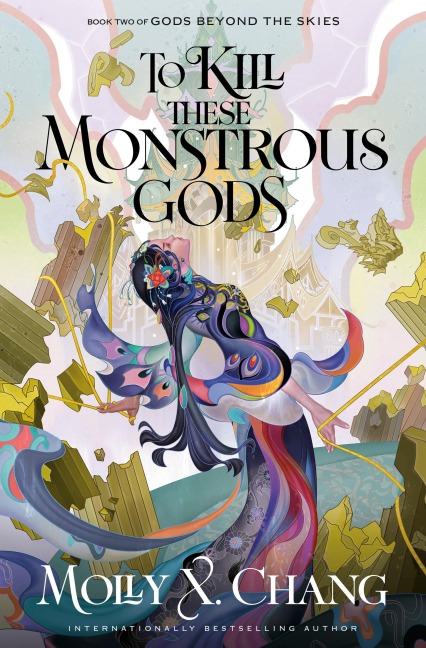 To Kill These Monstrous Gods - Molly X Chang