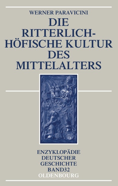 Die ritterlich-höfische Kultur des Mittelalters - Werner Paravicini