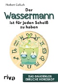 Cover-Bild zum Titel 'Der Wassermann ist für jeden Scheiß zu haben' von 'Norbert Golluch'