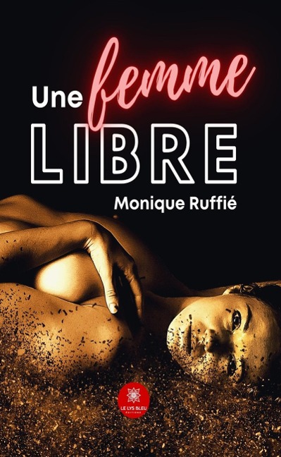 Une femme libre - Monique Ruffié