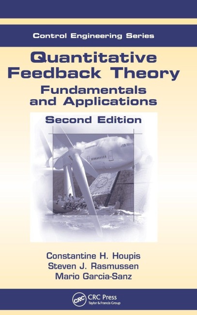 Quantitative Feedback Theory - Constantine H. Houpis, Steven J. Rasmussen, Mario Garcia-Sanz