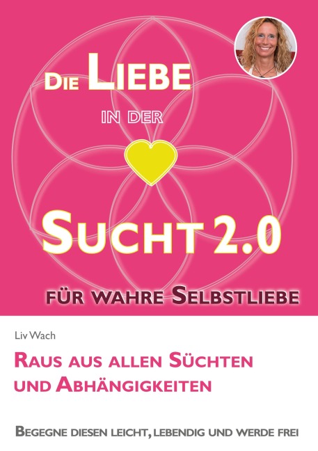 Die Liebe in der Sucht 2.0 - Liv Wach