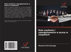 Cover-Bild zum Titel 'Rola zaufania i zaanga¿owania w prac¿ w zespo¿ach' von 'Maureen Pius Kassuga'