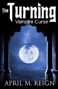 Cover-Bild zum Titel 'Vampire Curse: The Pendant (The Turning Series, #4)' von 'April M. Reign'