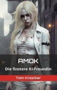 Cover-Bild zum Titel 'Amok' von 'Tom Knocker'