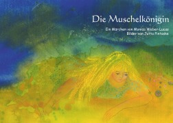 Cover-Bild zum Titel 'Die Muschelkönigin' von 'Monica Weber-Lucas'