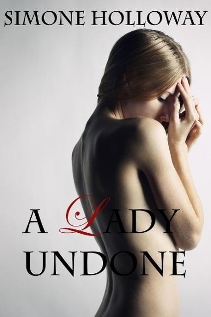 A Lady Undone: The Pirate's Captive (Bodice Ripper, Erotic Romance) - Simone Holloway