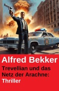 Cover-Bild zum Titel 'Trevellian und das Netz der Arachne: Thriller' von 'Alfred Bekker'