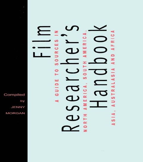 The Film Researcher's Handbook - Jenny Morgan