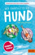 Cover-Bild zum Titel 'Gemeinsam durch die ersten Lesejahre. Der fantastische Hund' von 'Barbara Zoschke'