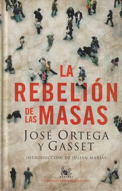 La rebelion de las masas - Jose Ortega y Gasset