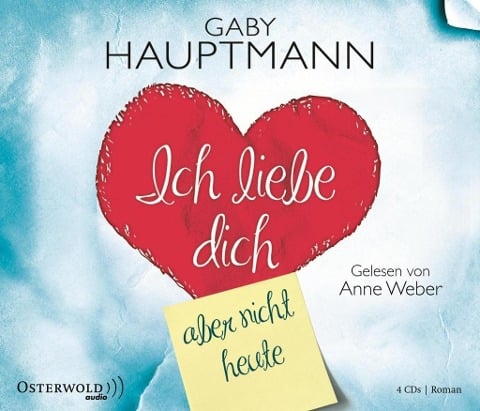 Hauptmann, G: Ich liebe dich, aber nicht heute - 