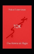 Cover-Bild zum Titel 'Tok: Una Historia de Magia' von 'Pablo Reig Mendoza'