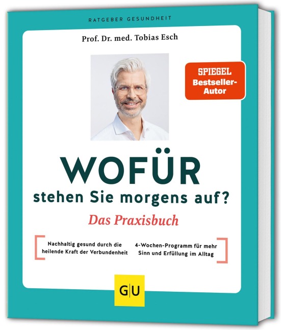 Wofür stehen Sie morgens auf? Das Praxisbuch - Tobias Esch