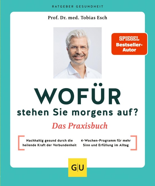 Wofür stehen Sie morgens auf? Das Praxisbuch - Tobias Esch