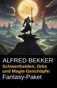 Cover-Bild zum Titel 'Schwerthelden, Orks und Magie-Geschöpfe: Fantasy-Paket' von 'Alfred Bekker'
