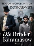 Cover-Bild zum Titel 'Die Brüder Karamsow' von 'Fjodor M Dostojewski'
