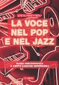 Cover-Bild zum Titel 'La voce nel pop e nel jazz. Guida discografica a cento canzoni imperdibili' von 'Greta Panettieri'