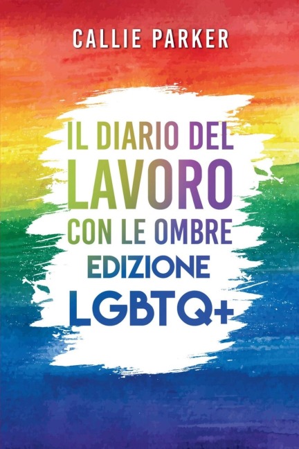 Il Diario del Lavoro con le Ombre - Callie Parker