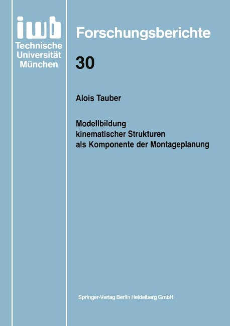 Modellbildung kinematischer Strukturen als Komponente der Montageplanung - Alois Tauber