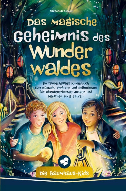 Die Baumhaus-Kids - Das magische Geheimnis des Wunderwaldes - Valentina Marold