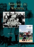 Cover-Bild zum Titel 'Baseball in Wichita' von 'Bob Rives'