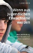 Wenn aus Jugendlichen Erwachsene werden - Claus Koch