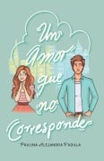 Cover-Bild zum Titel 'Un amor que no corresponde' von 'Paulina Alejandra Padilla'